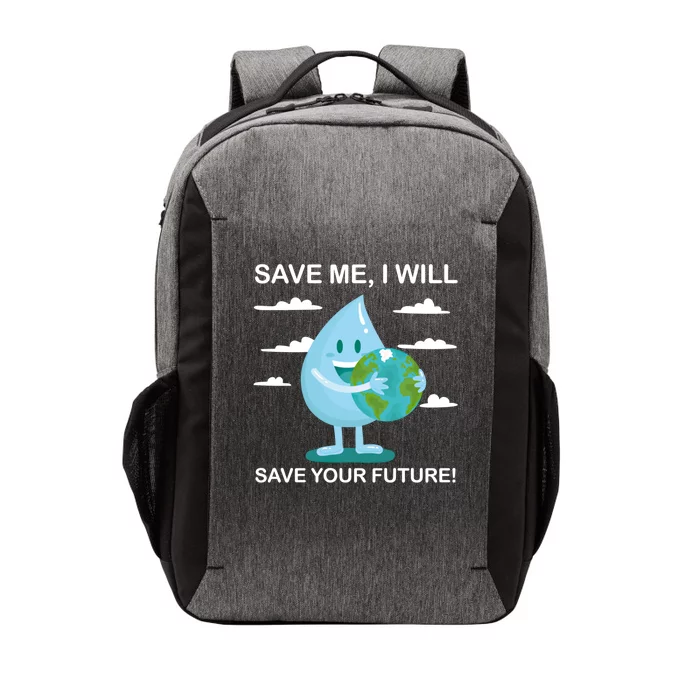 Save Me Will Save Your Future Conserve Water Advocate Cute Gift Vector Backpack