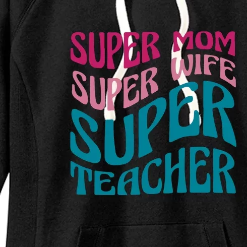 Super Mom Wife Teacher Mother's Day Gift Women's Fleece Hoodie