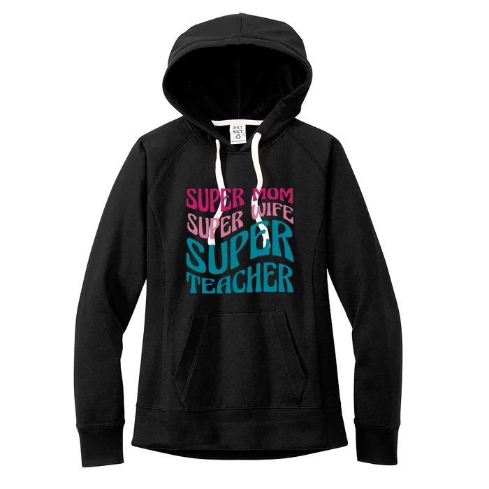 Super Mom Wife Teacher Mother's Day Gift Women's Fleece Hoodie