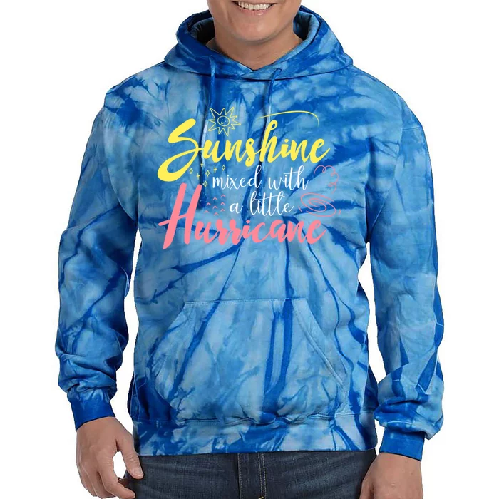 Sunshine Mixed With A Little Hurricane Positive Vibes Cute Gift Tie Dye Hoodie