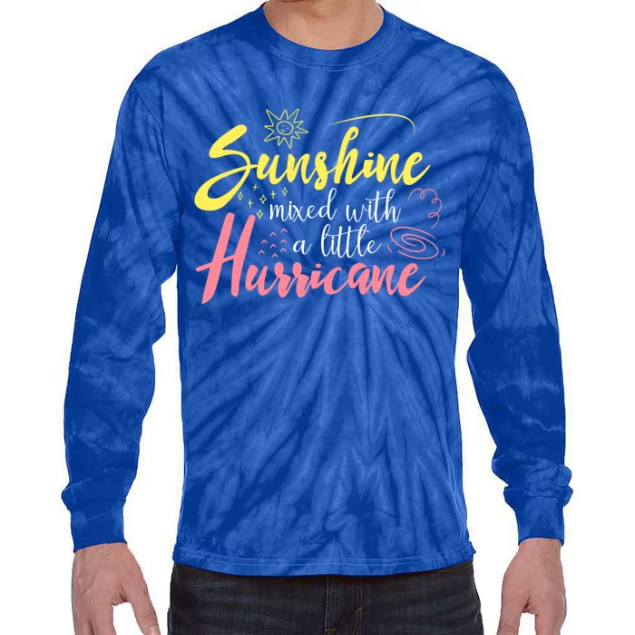 Sunshine Mixed With A Little Hurricane Positive Vibes Cute Gift Tie-Dye Long Sleeve Shirt