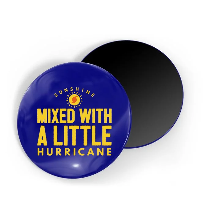 Sunshine Mixed With A Little Hurricane Cute Gift Magnet