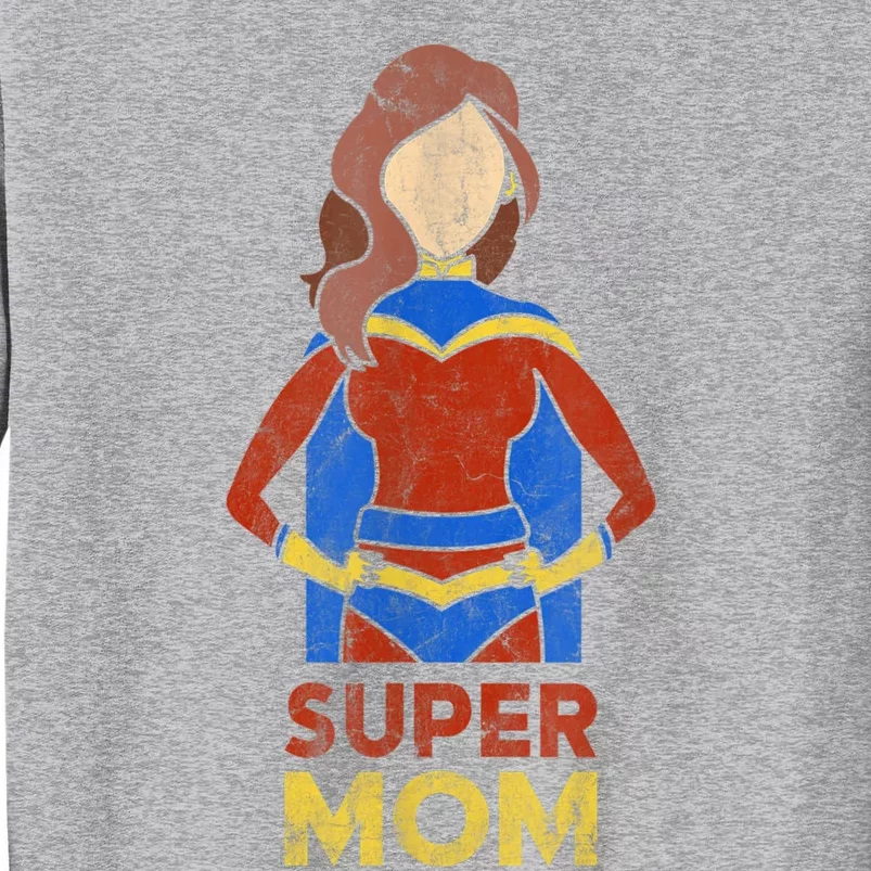 Super Mom Wo Mothers Day Gift from Son Mommy Mama Tall Sweatshirt