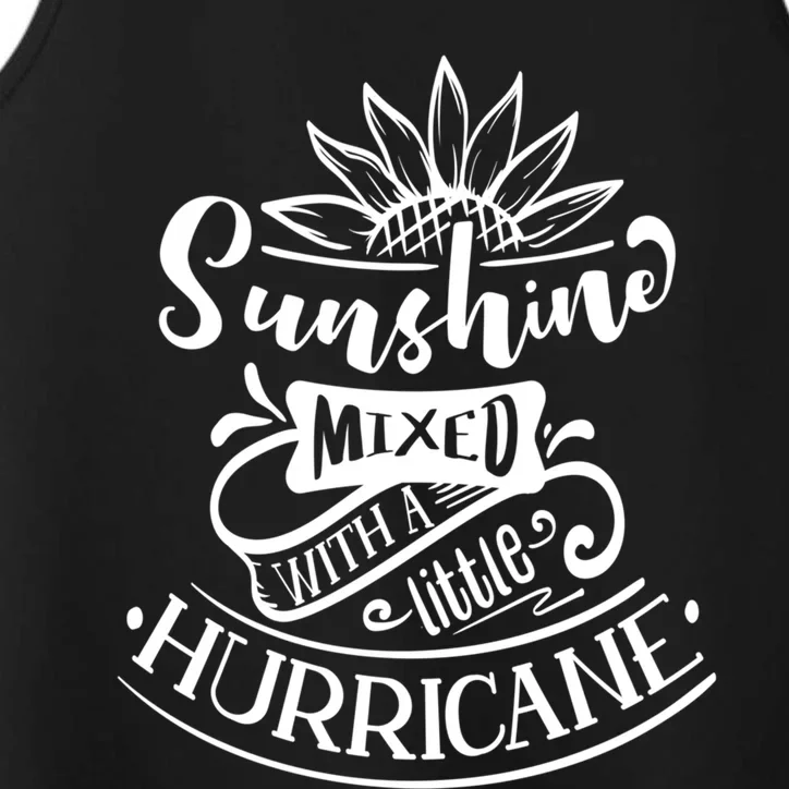 Sunshine Mixed With A Little Hurricane Funny Gift Performance Tank