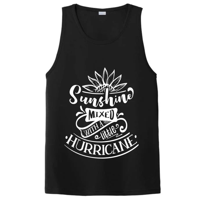 Sunshine Mixed With A Little Hurricane Funny Gift Performance Tank