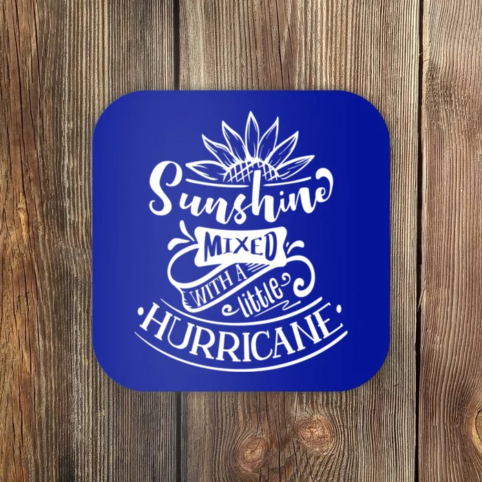 Sunshine Mixed With A Little Hurricane Funny Gift Coaster