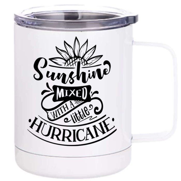 Sunshine Mixed With A Little Hurricane Funny Gift Front & Back 12oz Stainless Steel Tumbler Cup