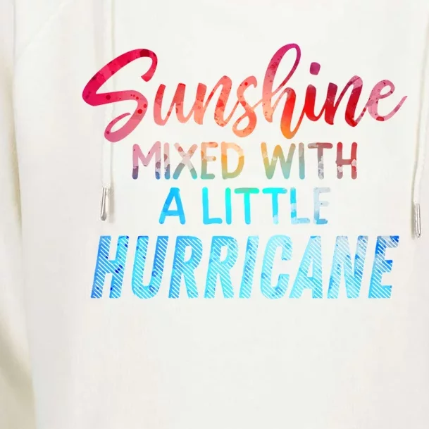 Sunshine Mixed With Little Hurricane Funny Positive Message Gift Womens Funnel Neck Pullover Hood