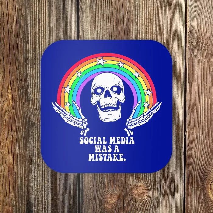 Social Media Was A Mistake Coaster