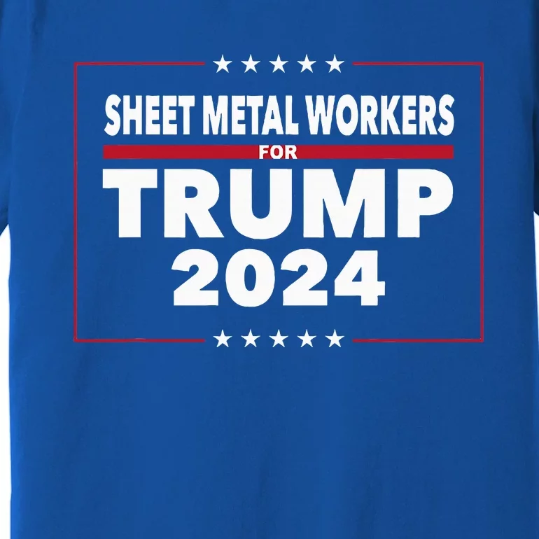 Sheet Metal Workers For Trump 2024 President Premium T-Shirt