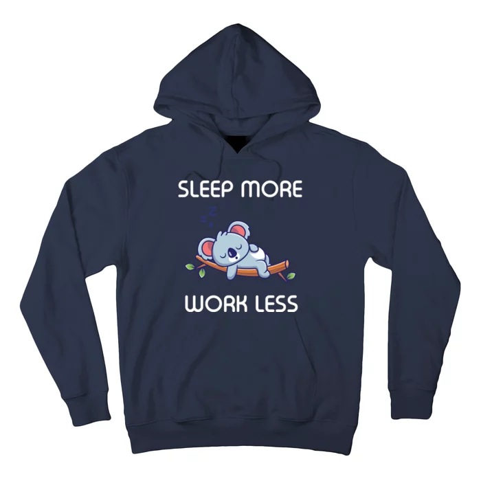 Sleep More Work Less Hoodie