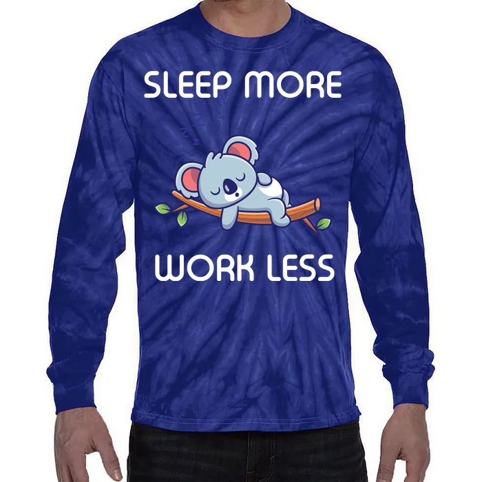 Sleep More Work Less Tie-Dye Long Sleeve Shirt