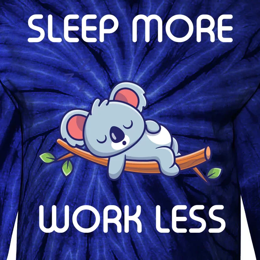 Sleep More Work Less Tie-Dye Long Sleeve Shirt