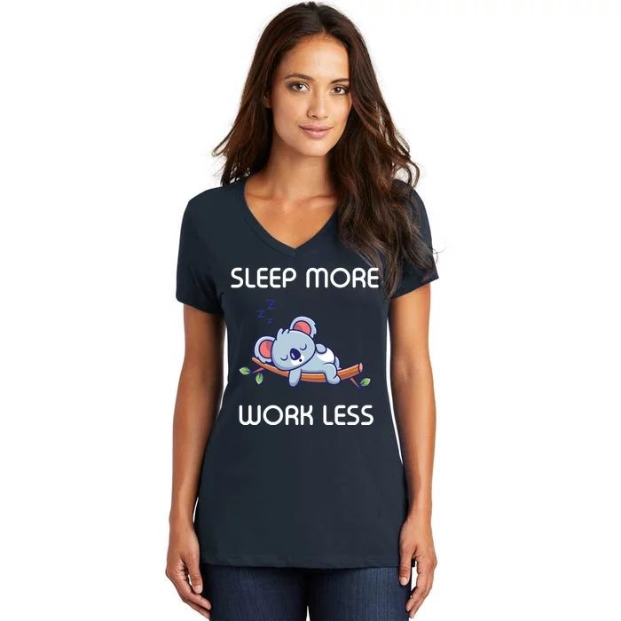 Sleep More Work Less Women's V-Neck T-Shirt