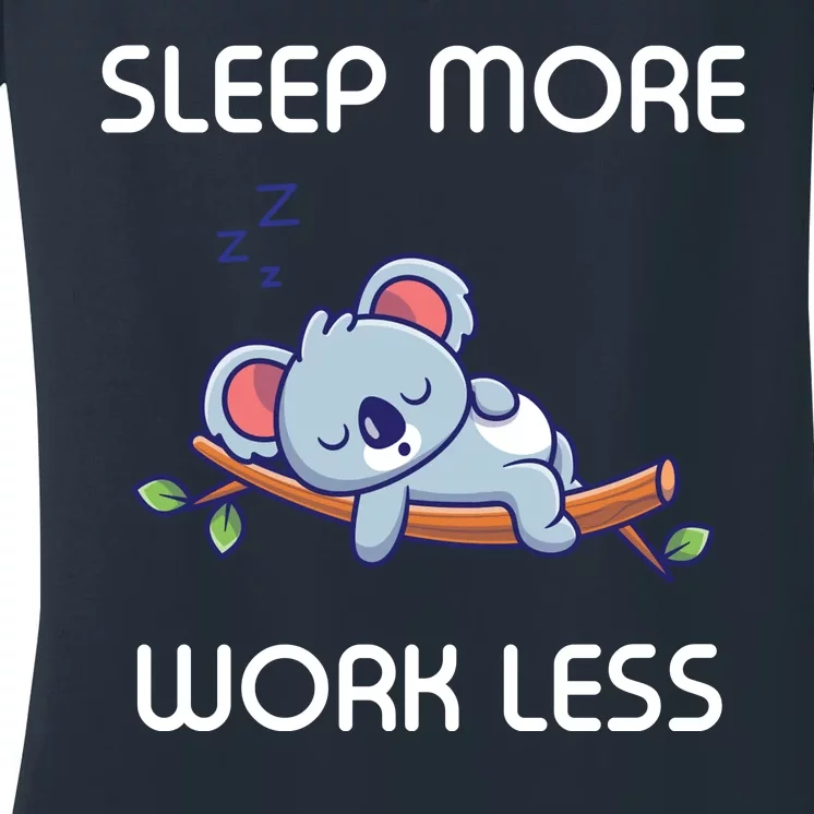 Sleep More Work Less Women's V-Neck T-Shirt