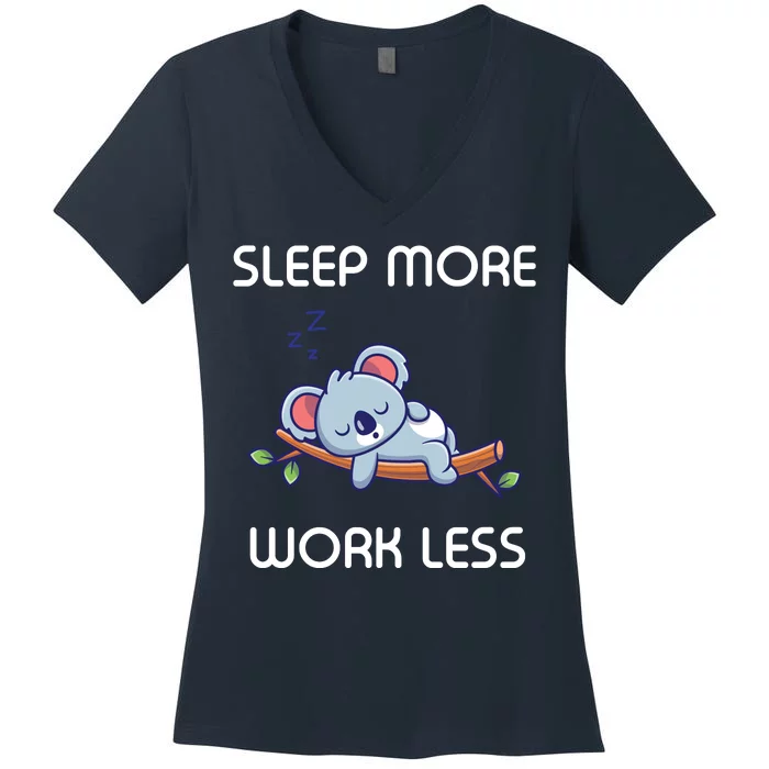 Sleep More Work Less Women's V-Neck T-Shirt