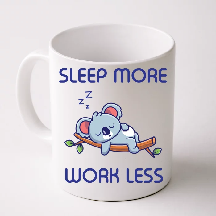 Sleep More Work Less Front & Back Coffee Mug