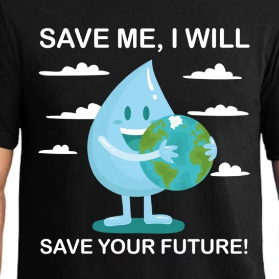 Save Me Will Save Your Future Conserve Water Advocate Gift Pajama Set