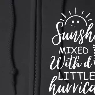 Sunshine Mixed With A Little Hurricane Full Zip Hoodie