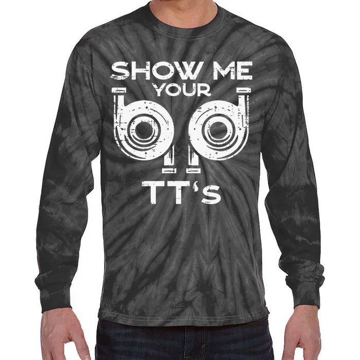 Show Me Your Tts Car Auto Engine Garage Mechanic Tie-Dye Long Sleeve Shirt