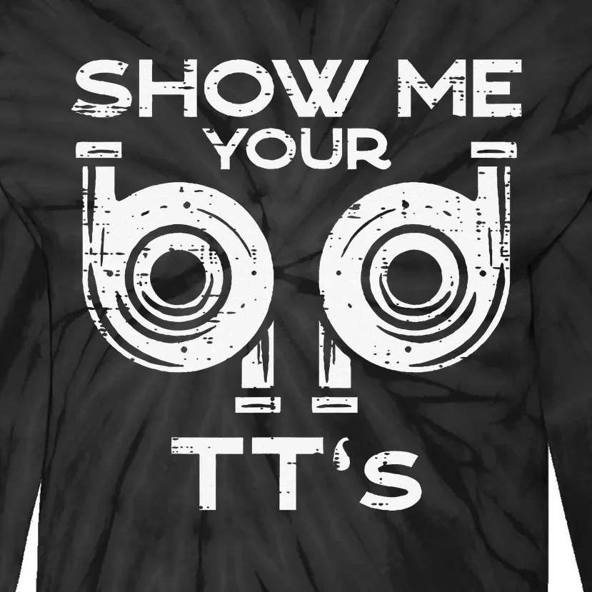 Show Me Your Tts Car Auto Engine Garage Mechanic Tie-Dye Long Sleeve Shirt