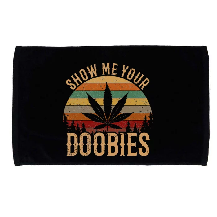 Show Me Your Doobies Weed Cannabis Marijuana 420 Stoner Microfiber Hand Towel