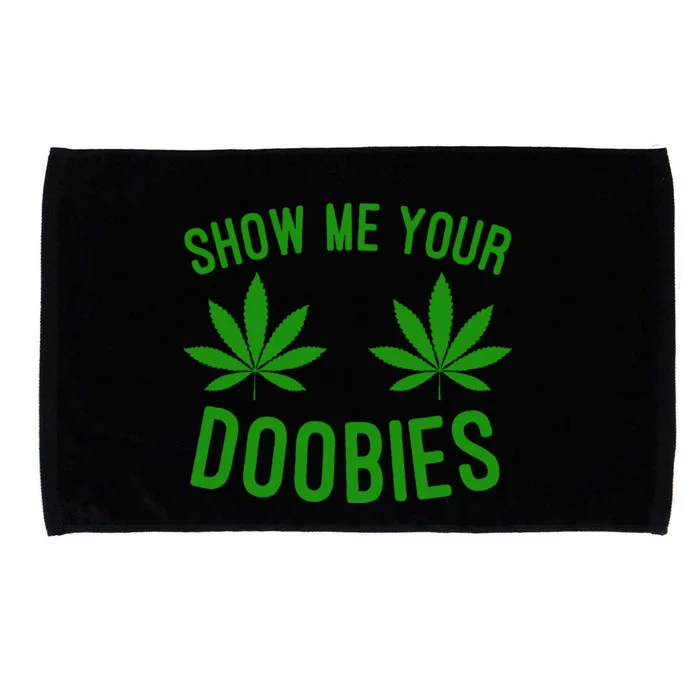 Show Me Your Doobies Funny Weed Smoker Marijuana High Microfiber Hand Towel