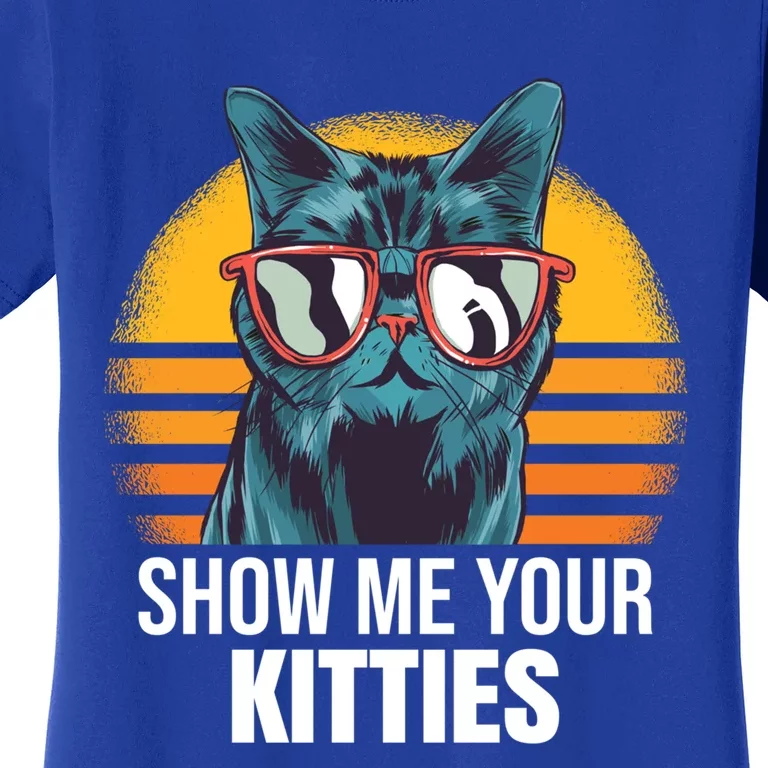 Show Me Your Kitties Cat Kitty Great Gift Women's T-Shirt