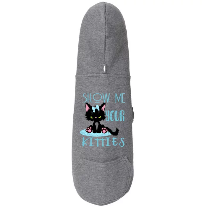 Show Me Your Kitties Cat Lover Funny Gift Doggie 3-End Fleece Hoodie