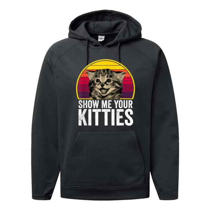 Show Me Your Kitties Cat Lover Retro Vintage Gift Performance Fleece Hoodie