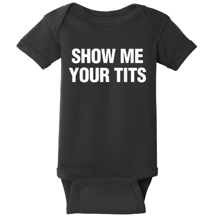 Show Me Your Tits Funny Men's Baby Bodysuit