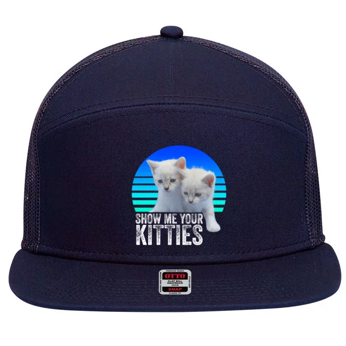 Show Me Your Kitties / Cute Vintage Cat Lover Design Gift 7 Panel Mesh Trucker Snapback Hat