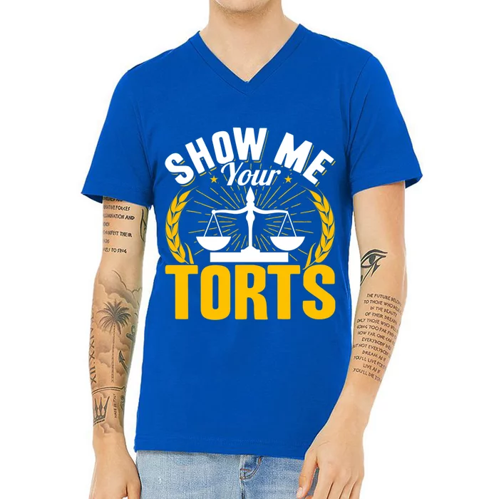 Show Me Your Torts Funny Lawyer Attorney Great Gift V-Neck T-Shirt