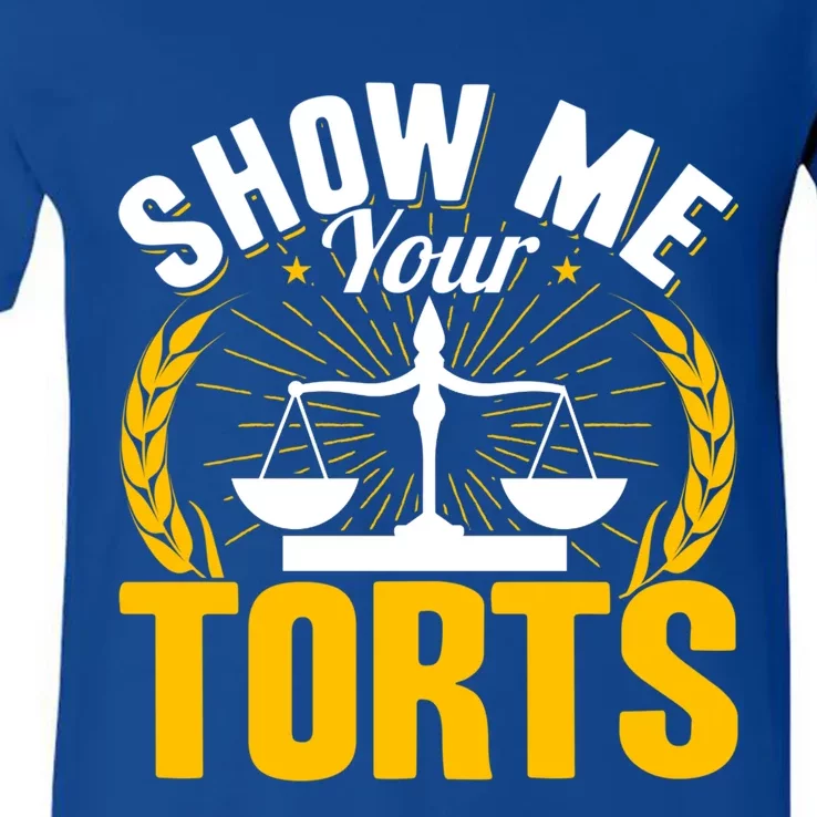 Show Me Your Torts Funny Lawyer Attorney Great Gift V-Neck T-Shirt