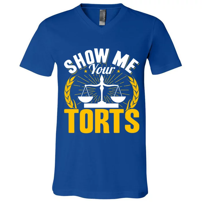 Show Me Your Torts Funny Lawyer Attorney Great Gift V-Neck T-Shirt