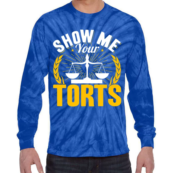 Show Me Your Torts Funny Lawyer Attorney Great Gift Tie-Dye Long Sleeve Shirt