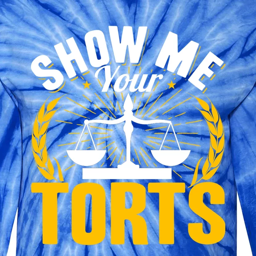 Show Me Your Torts Funny Lawyer Attorney Great Gift Tie-Dye Long Sleeve Shirt