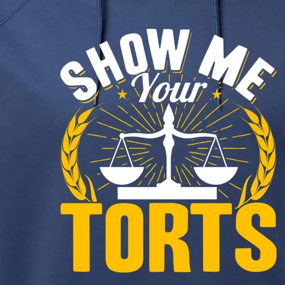 Show Me Your Torts Funny Lawyer Attorney Great Gift Performance Fleece Hoodie