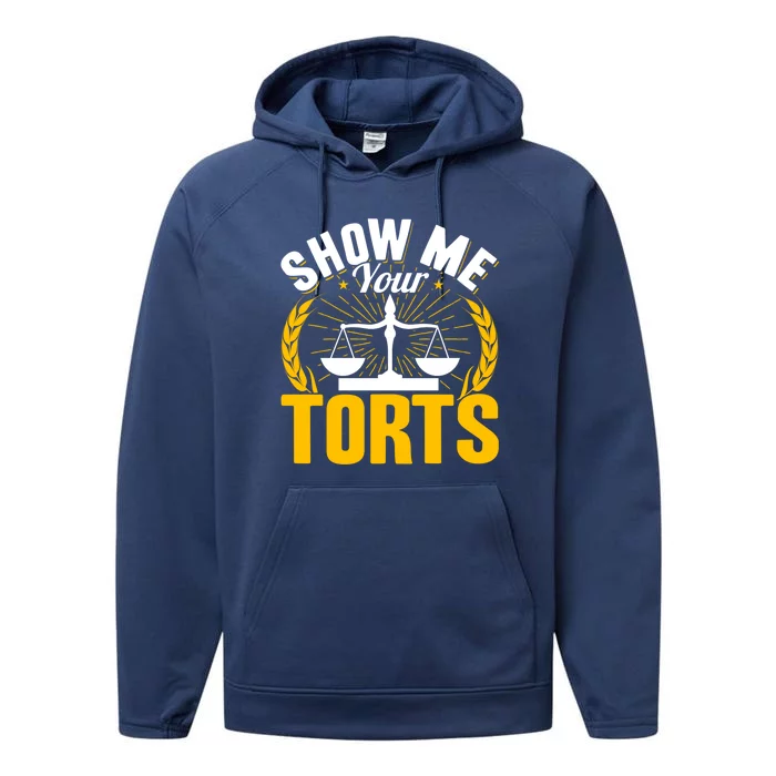 Show Me Your Torts Funny Lawyer Attorney Great Gift Performance Fleece Hoodie