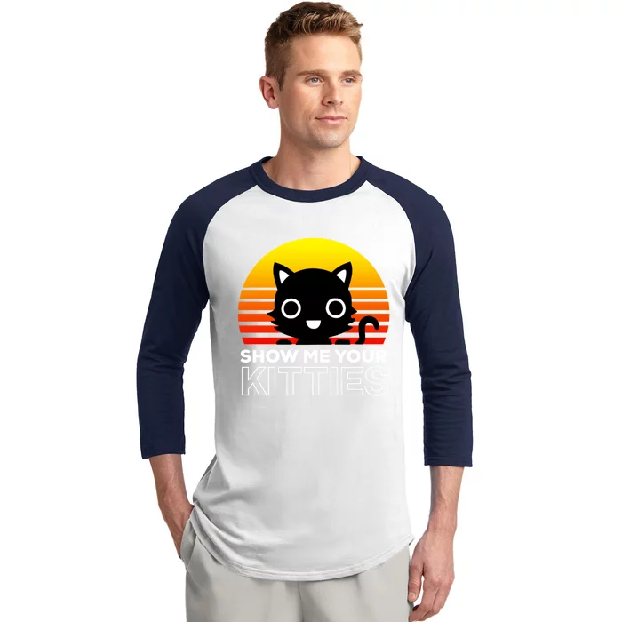 Show Me Your Kitties / Retro And Vintage Cats And Kitties Gift Baseball Sleeve Shirt