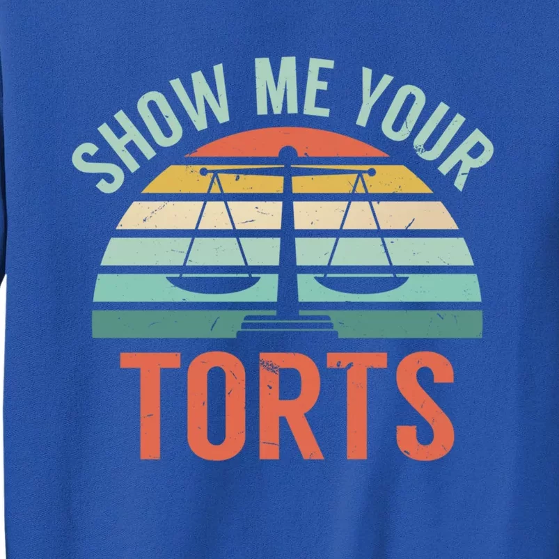 Show Me Your Torts Legal Pun Funny Lawyer And Attorney Gift Sweatshirt