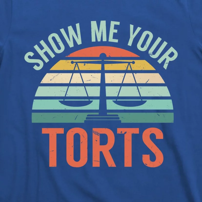 Show Me Your Torts Legal Pun Funny Lawyer And Attorney Gift T-Shirt