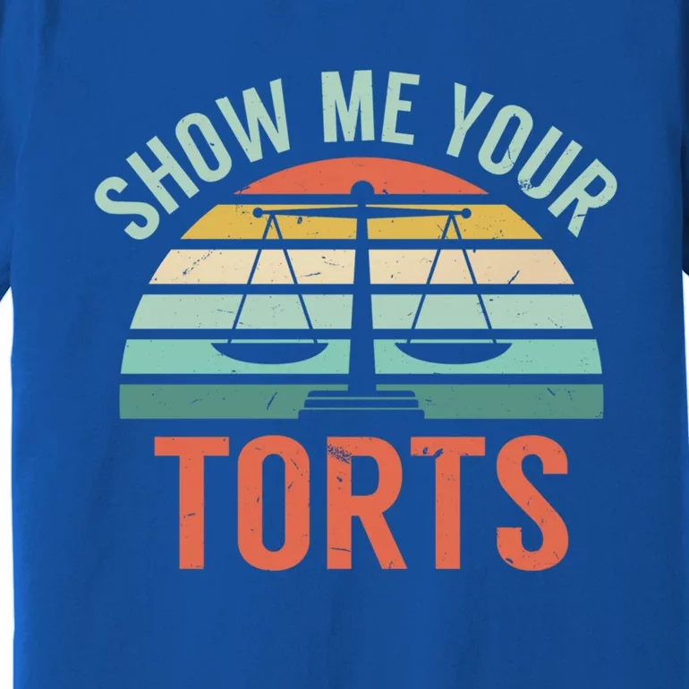 Show Me Your Torts Legal Pun Funny Lawyer And Attorney Gift Premium T-Shirt