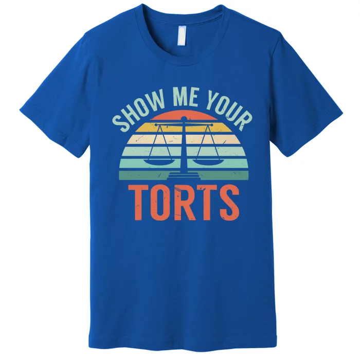 Show Me Your Torts Legal Pun Funny Lawyer And Attorney Gift Premium T-Shirt