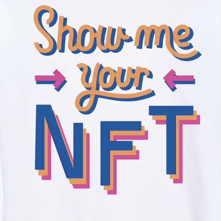 Show Me Your NFT Garment-Dyed Sweatshirt