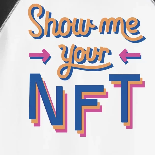 Show Me Your NFT Toddler Fine Jersey T-Shirt