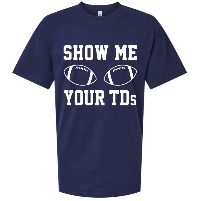 Show Me Your TDs Funny Fantasy Football Sueded Cloud Jersey T-Shirt