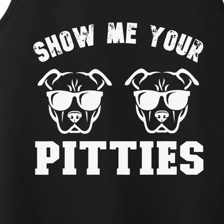 Show Me Your Pitties Funny Pitbull Dog Pitbull Dog Lovers Performance Tank