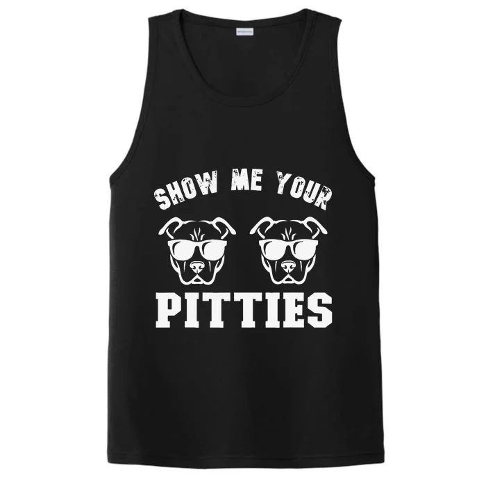 Show Me Your Pitties Funny Pitbull Dog Pitbull Dog Lovers Performance Tank