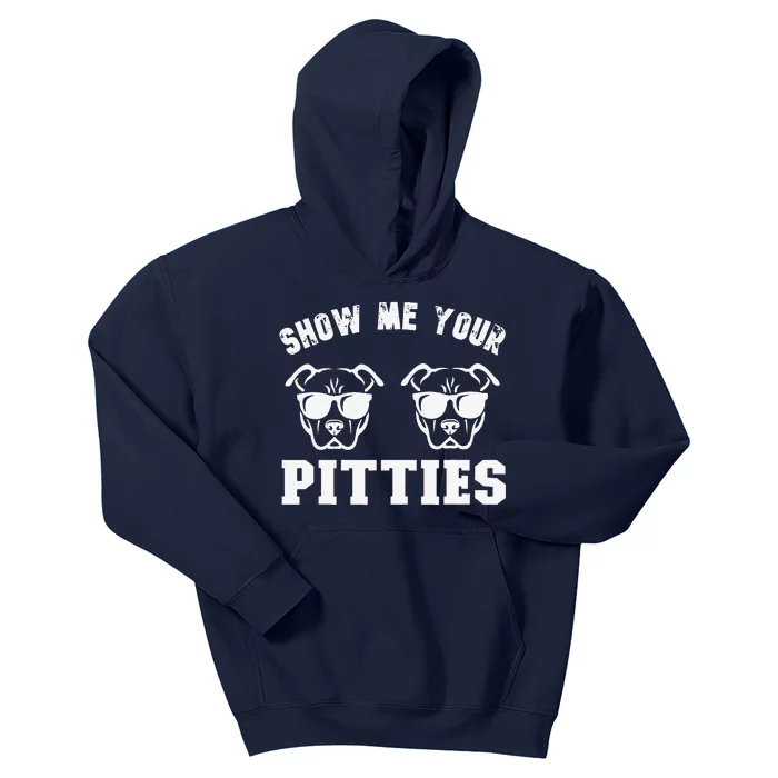 Show Me Your Pitties Funny Pitbull Dog Pitbull Dog Lovers Kids Hoodie